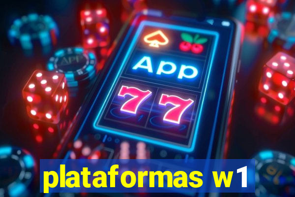 plataformas w1
