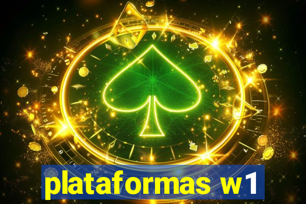 plataformas w1