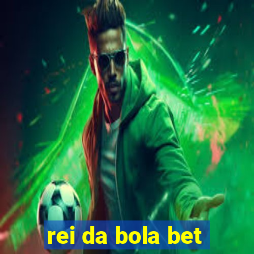 rei da bola bet
