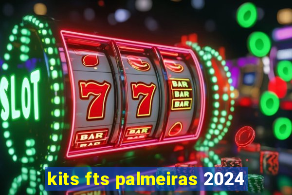 kits fts palmeiras 2024