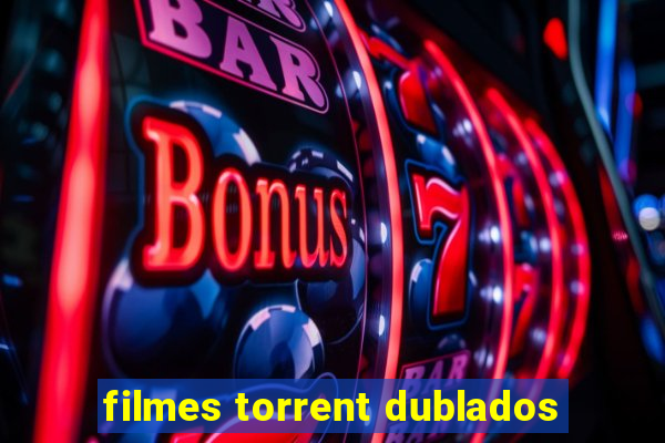 filmes torrent dublados