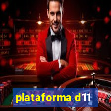 plataforma d11