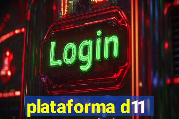 plataforma d11