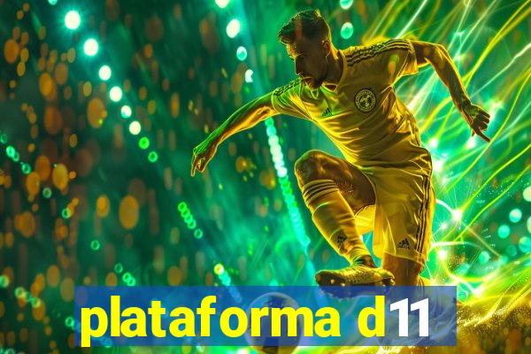 plataforma d11