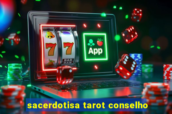 sacerdotisa tarot conselho