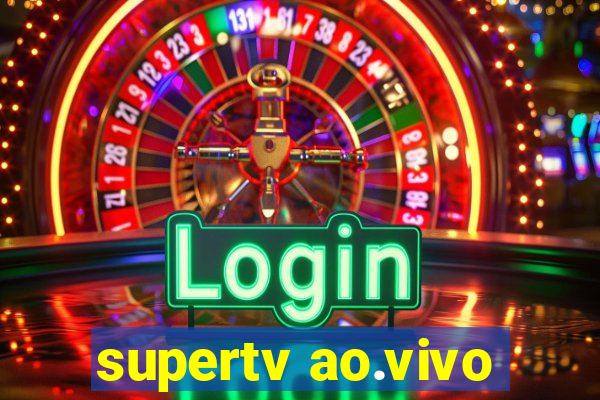 supertv ao.vivo