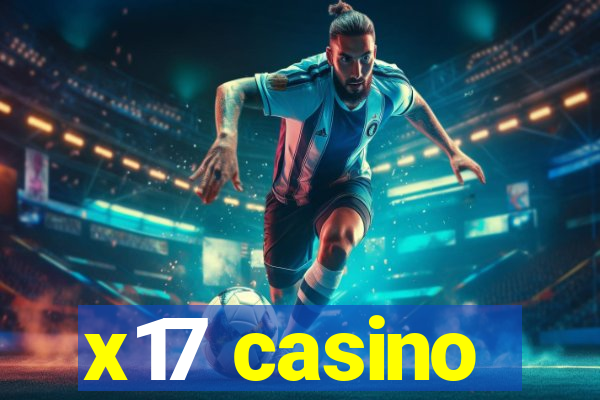 x17 casino