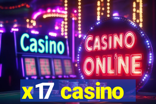 x17 casino