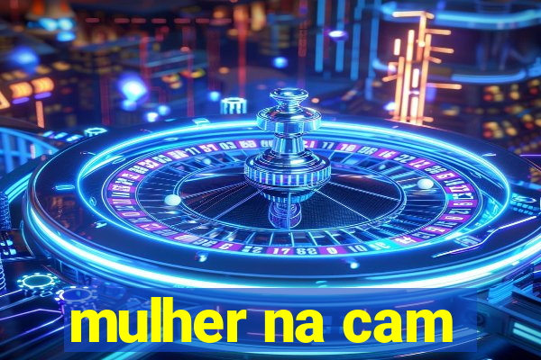 mulher na cam
