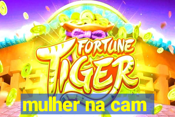 mulher na cam