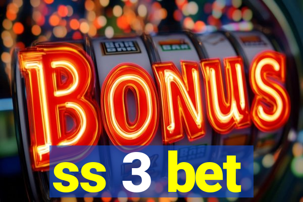 ss 3 bet