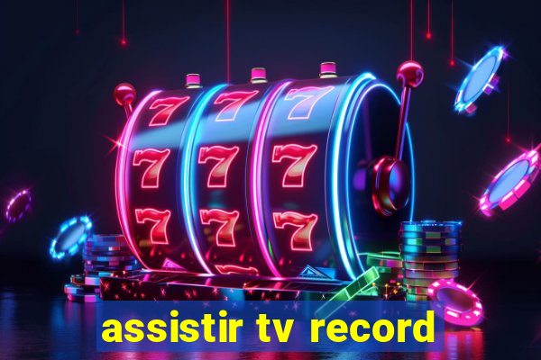 assistir tv record
