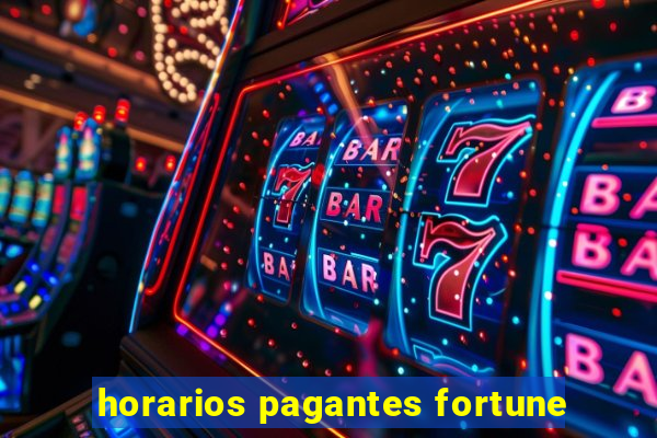 horarios pagantes fortune