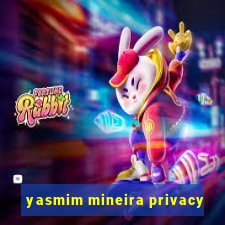 yasmim mineira privacy