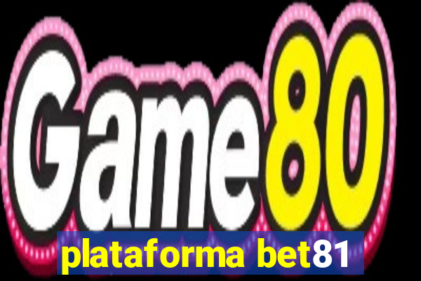 plataforma bet81