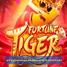 www.pppimagembahia.com.brresultado de exame
