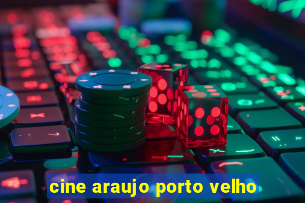 cine araujo porto velho