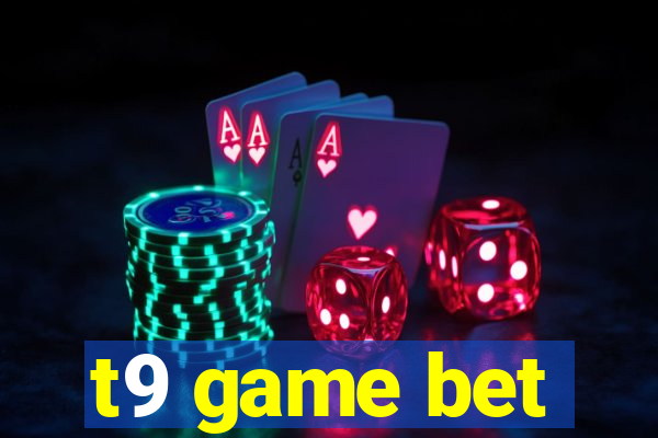 t9 game bet