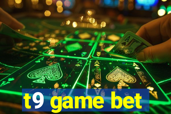 t9 game bet
