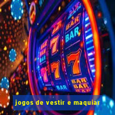 jogos de vestir e maquiar