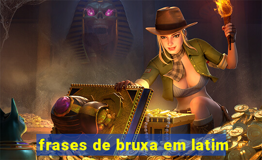 frases de bruxa em latim