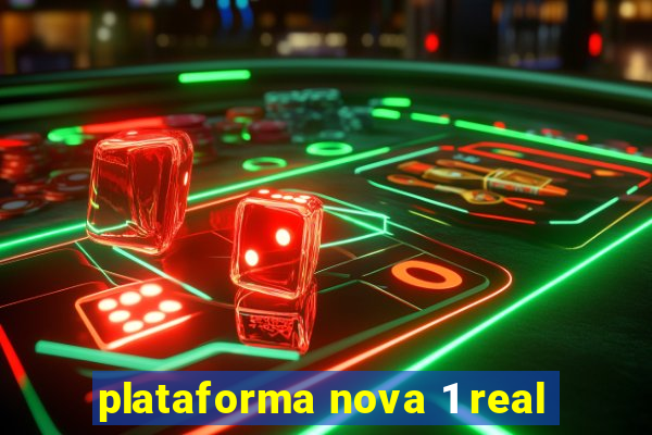 plataforma nova 1 real