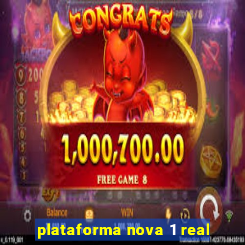 plataforma nova 1 real