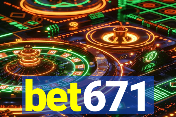 bet671