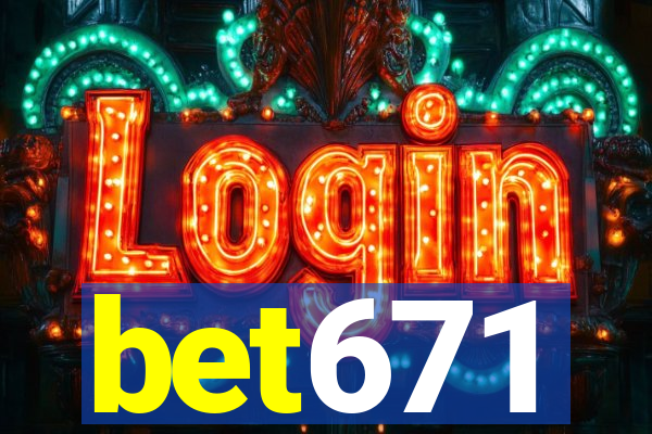 bet671