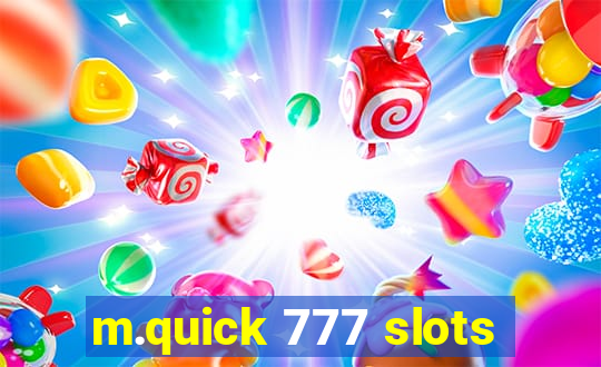 m.quick 777 slots