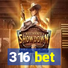 316 bet