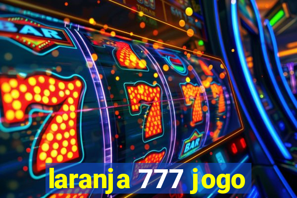 laranja 777 jogo