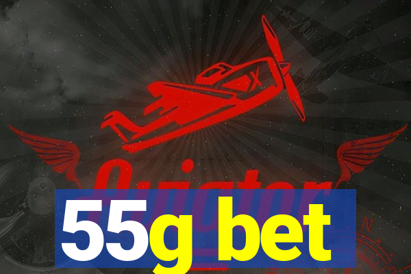 55g bet