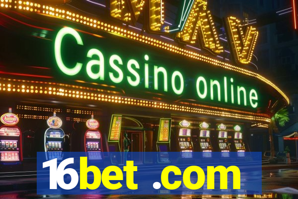 16bet .com
