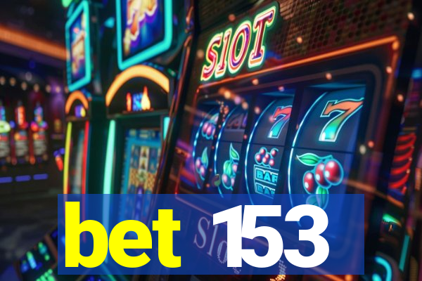 bet 153