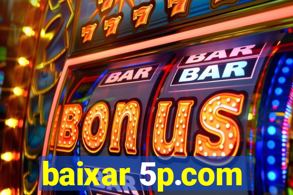 baixar 5p.com