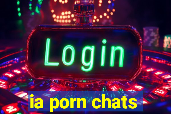 ia porn chats