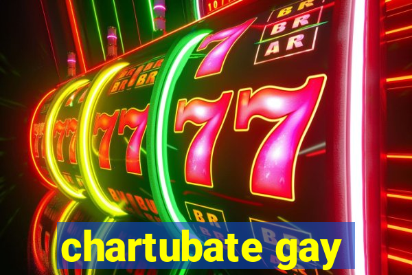 chartubate gay