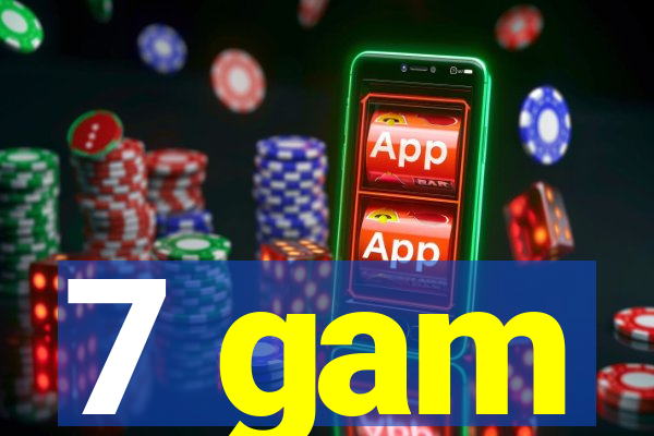 7 gam