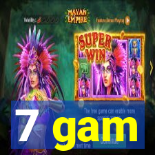 7 gam