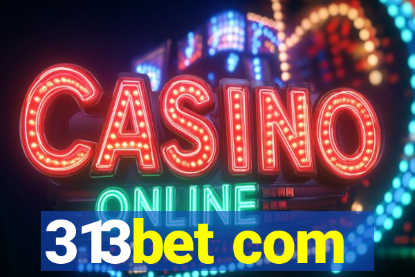 313bet com