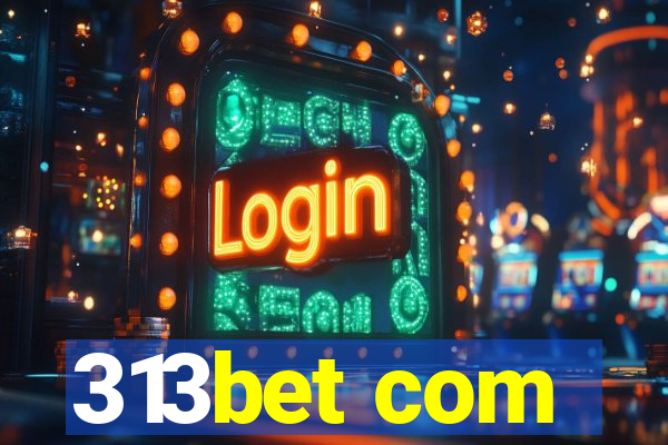 313bet com