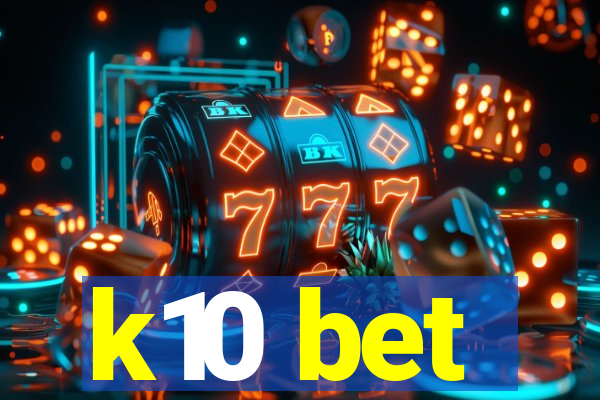 k10 bet