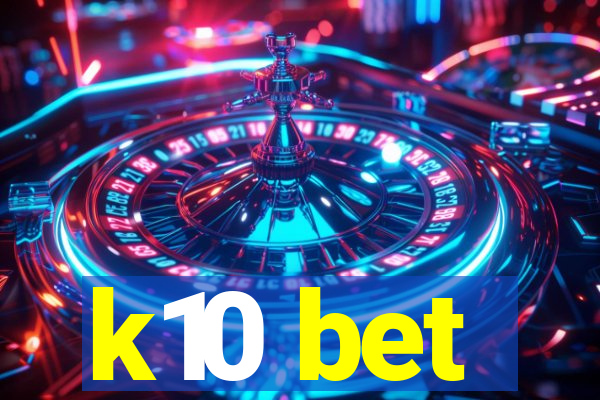 k10 bet