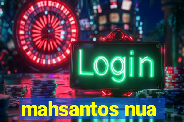 mahsantos nua