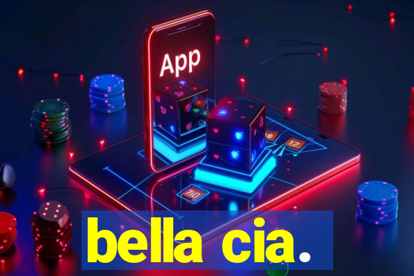 bella cia.