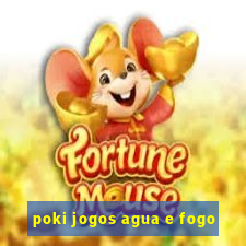 poki jogos agua e fogo