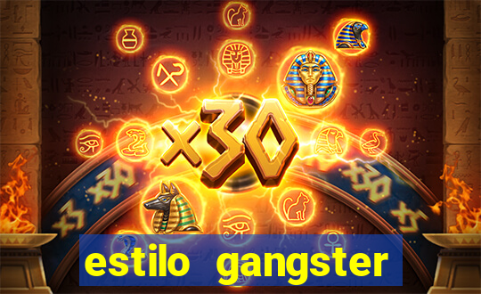 estilo gangster shopping popular