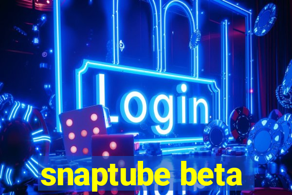 snaptube beta