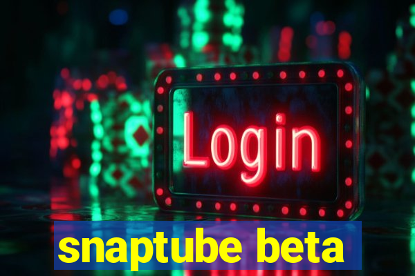 snaptube beta